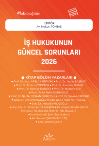 İş Hukukunun Güncel Sorunları - 2026
