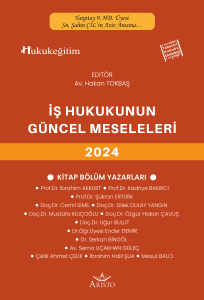 İş Hukukunun Güncel Sorunları 2024