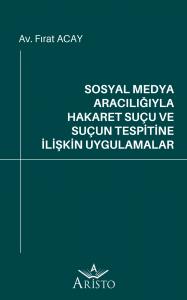 Sosyal Medya Aracılığıyla Hakaret Suçu ve Suçun Tespitine İlişkin Uygulamalar