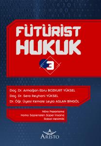 Fütürist Hukuk - 3 Fütürist Hukuk - 3