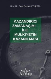 Kazandırıcı Zamanaşımı İle Mülkiyetin Kazanılması Kazandırıcı Zamanaşımı İle Mülkiyetin Kazanılması