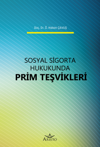 Sosyal Sigorta Hukukunda Prim Teşvikleri
