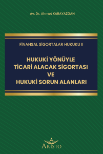Hukuki Yönüyle Ticari Alacak Sigortası ve Hukuki Sorun Alanları