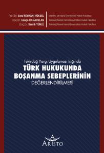 Türk Hukukunda Boşanma Sebeplerinin Değerlendirilmesi
