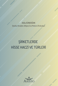 Şirketlerde Hisse Haczi ve Türleri Şirketlerde Hisse Haczi ve Türleri