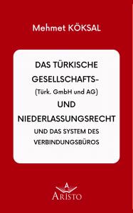 Das türkische Gesellschaftsrecht Das türkische Gesellschaftsrecht