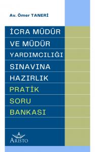 İcra Müdür ve Müdür Yardımcılığı Sınavına Hazırlık Pratik Soru Bankası