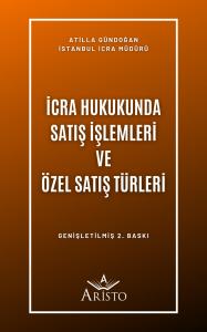 İcra Hukukunda Satış İşlemleri ve Özel Satış Türleri İcra Hukukunda Satış İşlemleri ve Özel Satış Türleri