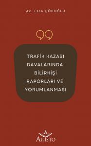 Trafik Kazası Davalarında Bilirkişi Raporları Ve Yorumlanması