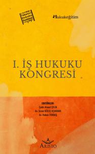 I. İş Hukuku Kongresi I. İş Hukuku Kongresi
