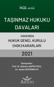 Taşınmaz Hukuku Davaları Hakkında Hukuk Genel Kurulu Kararları 2021 Taşınmaz Hukuku Davaları Hakkında Hukuk Genel Kurulu Kararları 2021