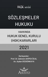 Sözleşmeler Hukuku Hakkında Hukuk Genel Kurulu Kararları 2021 Sözleşmeler Hukuku Hakkında Hukuk Genel Kurulu Kararları 2021