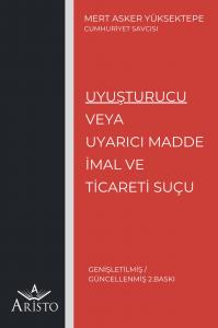 Uyuşturucu veya Uyarıcı Madde İmal ve Ticareti Suçu Uyuşturucu veya Uyarıcı Madde İmal ve Ticareti Suçu