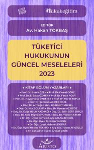 Tüketici Hukukunun Güncel Meseleleri 2023 Tüketici Hukukunun Güncel Meseleleri 2023