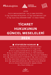 Ticaret Hukukunun Güncel Sorunları 2024 Ticaret Hukukunun Güncel Sorunları 2024