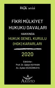 Fikri Mülkiyet Hukuku Davaları Hakkında Hukuk Genel Kurulu Kararları 2020 Fikri Mülkiyet Hukuku Davaları Hakkında Hukuk Genel Kurulu Kararları 2020