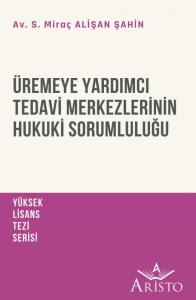 Üremeye Yardımcı Tedavi Merkezlerinin Hukuki Sorumluluğu