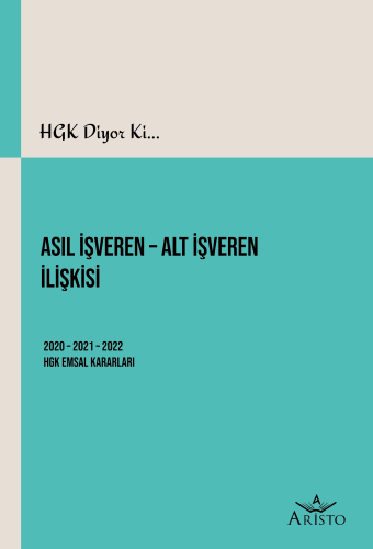Asıl İşveren - Alt İşveren İlişkisi