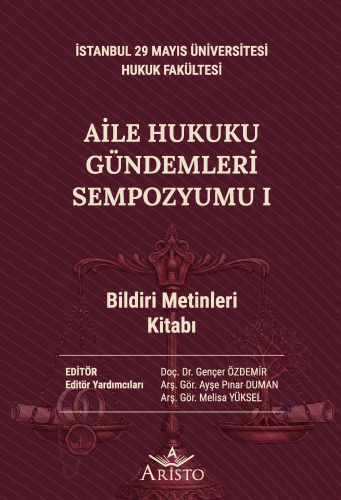 Aile Hukuku Gündemleri Sempozyumu I Aristo Yayınevi Gençer Özdemir