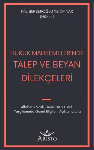 Hukuk Mahkemelerinde Talep ve Beyan Dilekçeleri Aristo Yayınevi Filiz 