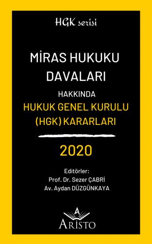 Miras Hukuku Davaları Hakkında Hukuk Genel Kurulu Kararları 2020 Arist