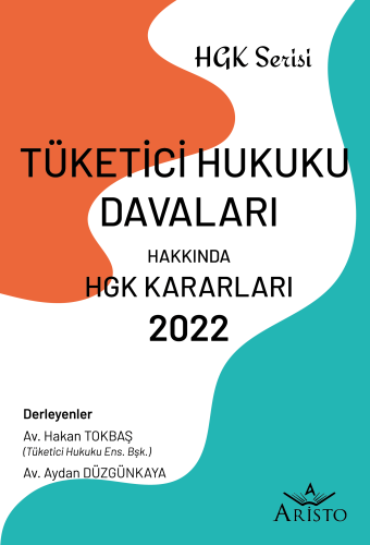 Tüketici Hukuku Davaları Hakkında Hukuk Genel Kurulu Kararları 2022 Ar