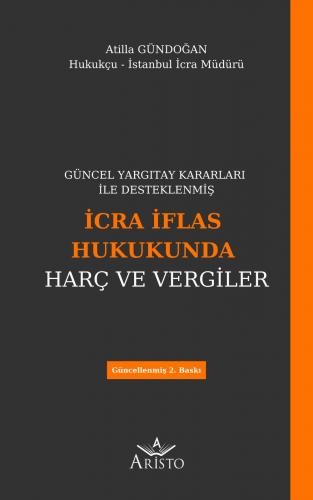 İcra İflas Hukukunda Harç ve Vergiler Aristo Yayınevi Atilla Gündoğan