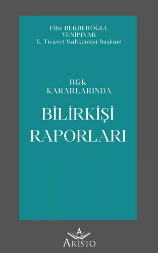 HGK Kararlarında Bilirkişi Raporları Aristo Yayınevi Filiz Berberoğlu 