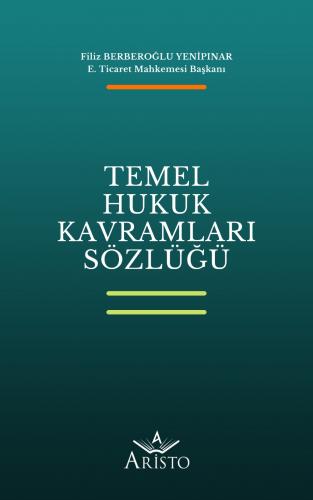 Temel Hukuk Kavramları Sözlüğü Aristo Yayınevi Filiz Berberoğlu Yenipı