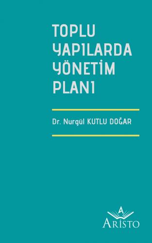 Toplu Yapılarda Yönetim Planı Aristo Yayınevi Nurgül Kutlu Doğar