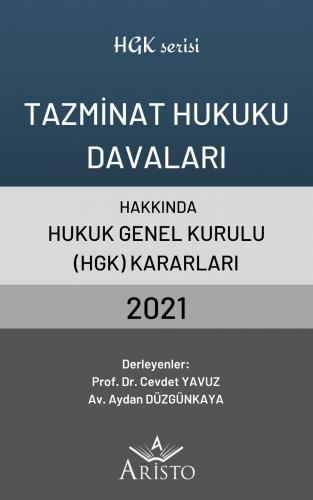 Tazminat Hukuku Davaları Hakkında Hukuk Genel Kurulu Kararları 2021
