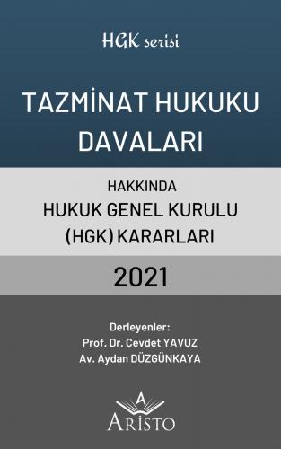 Tazminat Hukuku Davaları Hakkında Hukuk Genel Kurulu Kararları 2021 Ar