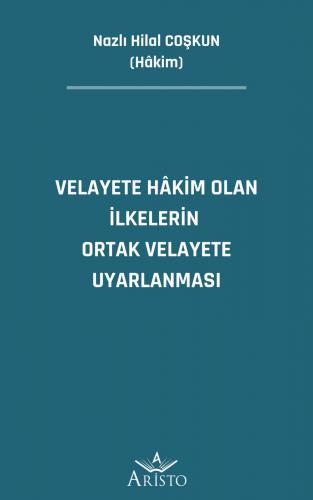 Velayete Hâkim Olan İlkelerin Ortak Velayete Uyarlanması Aristo Yayıne