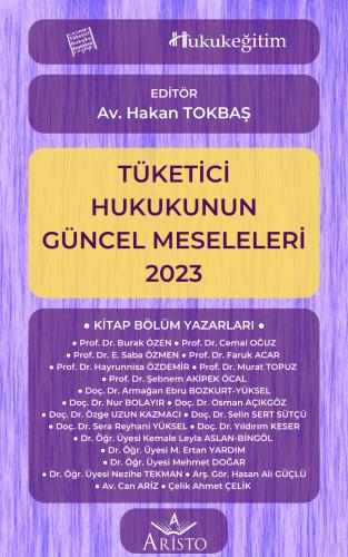 Tüketici Hukukunun Güncel Meseleleri 2023 Aristo Yayınevi Hakan Tokbaş