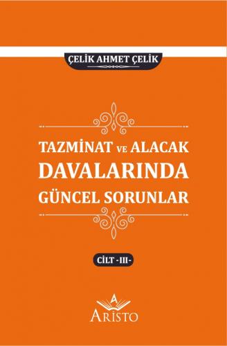 Tazminat ve Alacak Davalarında Güncel Sorunlar - III Aristo Yayınevi Ç